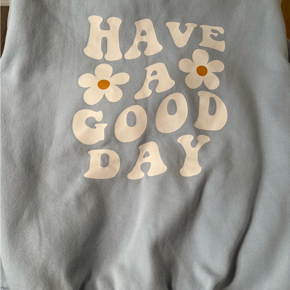 Sky Blue Have a Good Day Graphic Sweatshirt with Cream Text